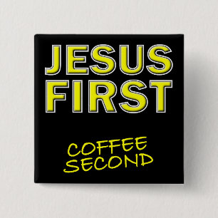 Christian Jesus First Coffee Second 2 Inch Square Button