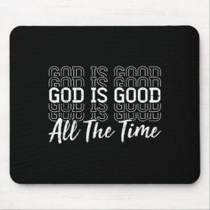 Christian Jesus God Is Good All The Time Religious Mouse Pad