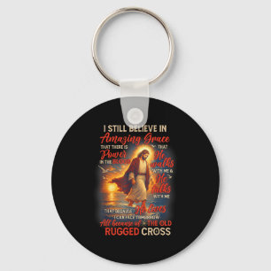 Christian Jesus God Lover I Still Believe Amazing Keychain