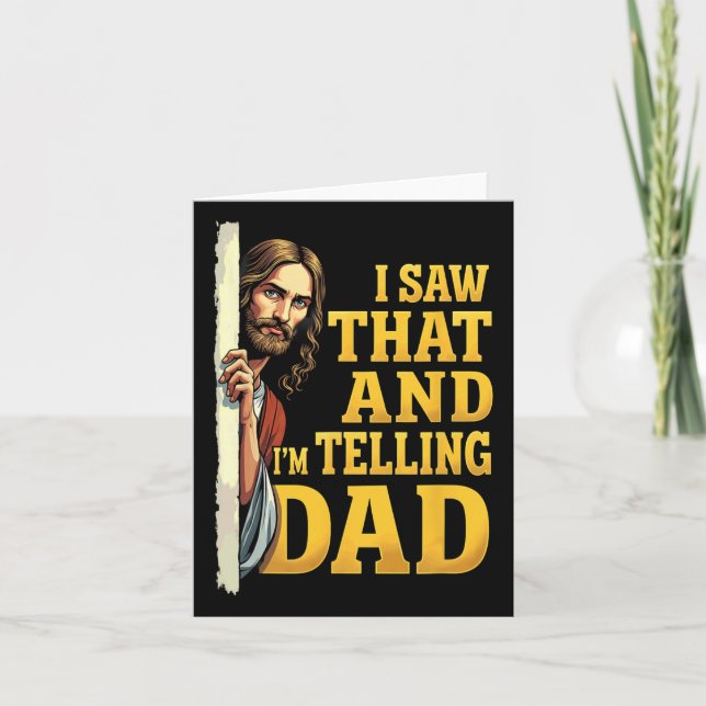 Christian Jesus I Saw That I'm Telling Dad 1  Card (Front)