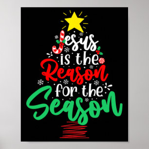 Christian Jesus Is The Reason Christmas Xmas Tree  Poster