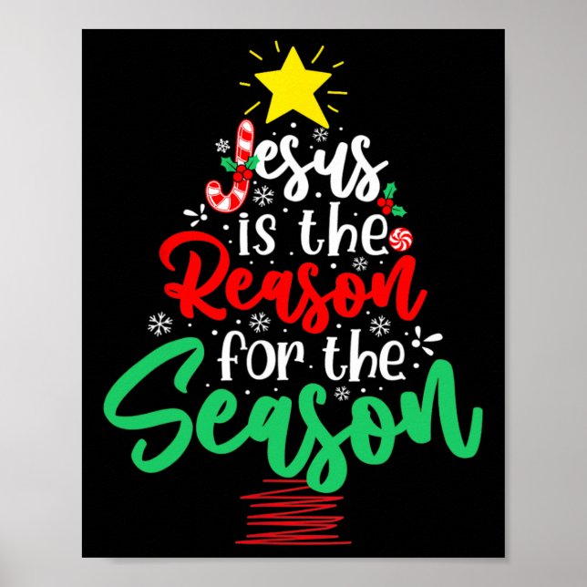 Christian Jesus Is The Reason Christmas Xmas Tree  Poster (Front)