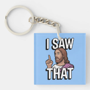 Christian Jesus is Watching you, Jesus I Saw That Keychain