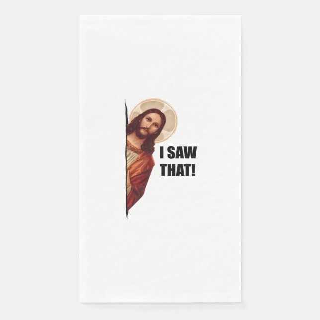 Christian Jesus is Watching you, Jesus I Saw That Napkin (Front)