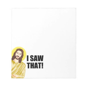 Christian Jesus is Watching you, Jesus I Saw That Notepad