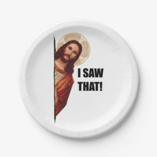 Christian Jesus is Watching you, Jesus I Saw That Paper Plate