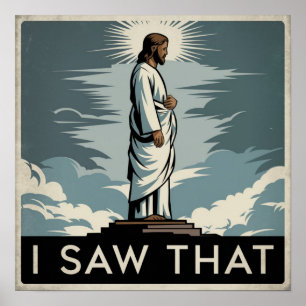 Christian Jesus is Watching you, Jesus I Saw That Poster