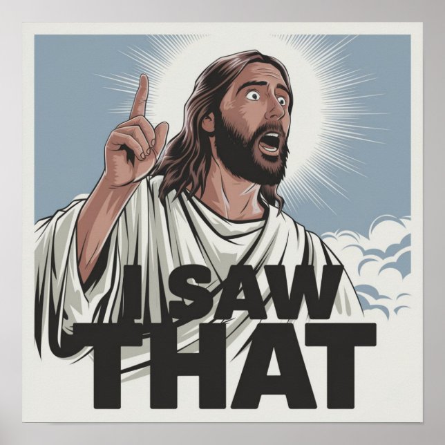 Christian Jesus is Watching you, Jesus I Saw That Poster (Front)