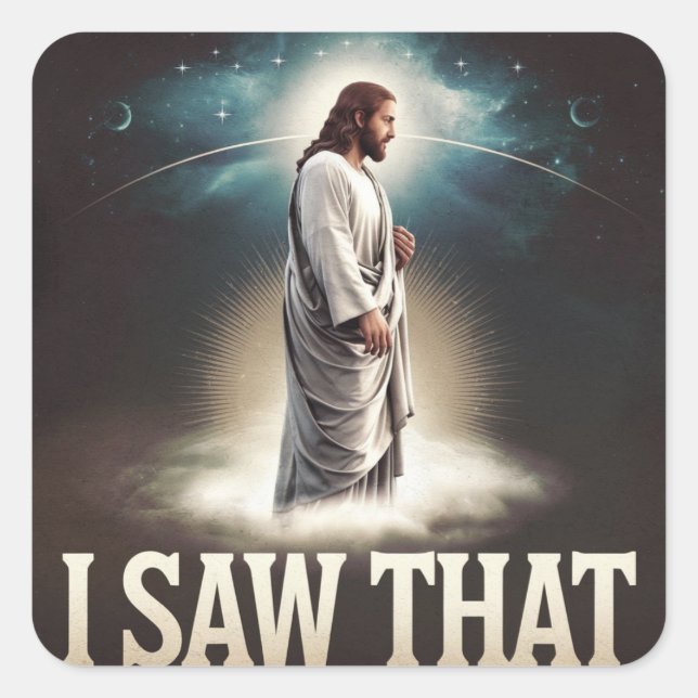 Christian Jesus is Watching you, Jesus I Saw That Square Sticker (Front)
