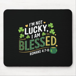 Christian Jesus St Patricks Day I'm Not Lucky I'm Mouse Pad
