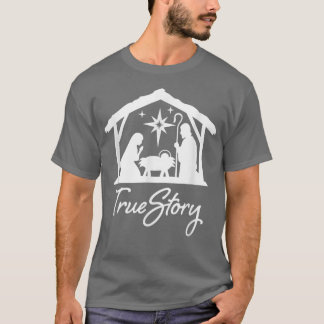 Christian Jesus True Story Nativity Merry Xmas Jes T-Shirt
