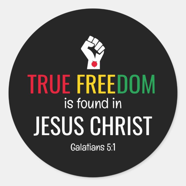 Christian Juneteenth TRUE FREEDOM IN JESUS Classic Round Sticker (Front)