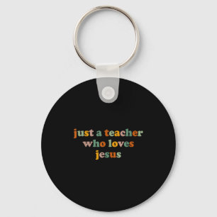 Christian Just A Teacher Who Love Jesus Funny Back Keychain