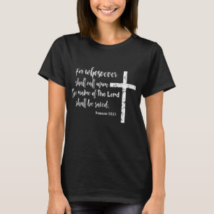 Christian KJV Scripture Whosoever Calls Romans 10  T-Shirt