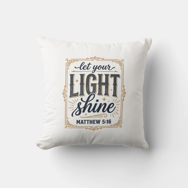 Christian Let Your Light Shine Matthew 5_16 Design Throw Pillow (Front)
