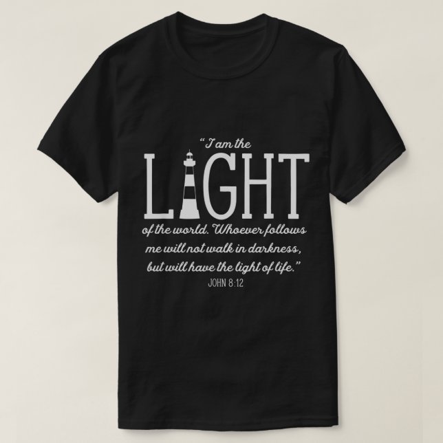 Christian Lighthouse I am the Light of the World J T-Shirt (Design Front)