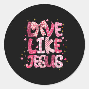 Christian Love Like Jesus Valentine Day Religious Classic Round Sticker