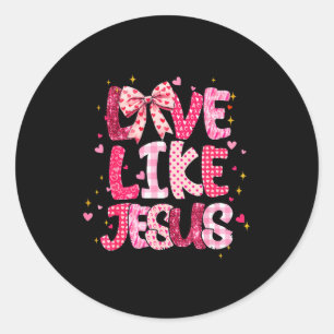 Christian Love Like Jesus Valentine Day Religious  Classic Round Sticker