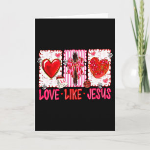 Christian Love Like Jesus Valentine Men Women Kid  Card
