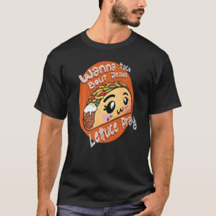 Christian Mark Wanna Taco Bout Jesus Lettuce Pray T-Shirt