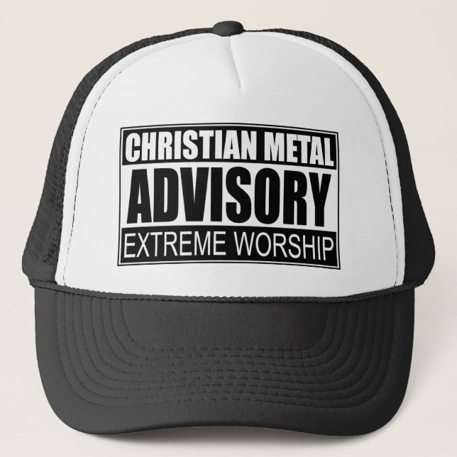Christian Metal Advisory... Trucker Hat (Front)