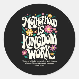 Christian mom motherhood is kingdom work mother's classic round sticker