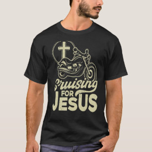 Christian Motorcycle Biker Cruising For Jesus Fait T-Shirt