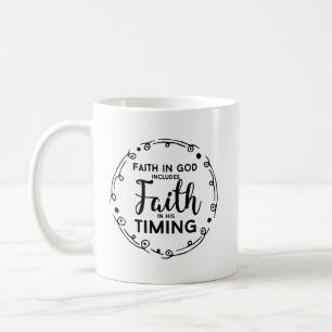 Christian Mug - Faith In God, Faith In His Timing