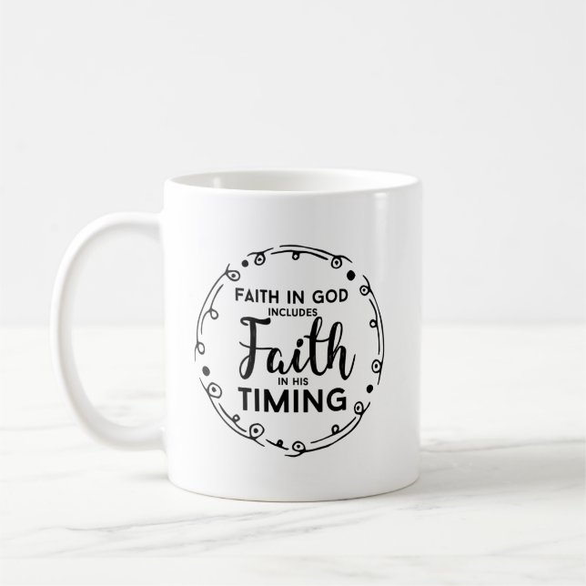 Christian Mug - Faith In God, Faith In His Timing (Left)