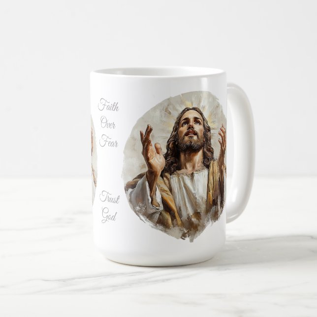 Christian Mug, Jesus, Faith Over Fear, Trust God Coffee Mug (Front Right)