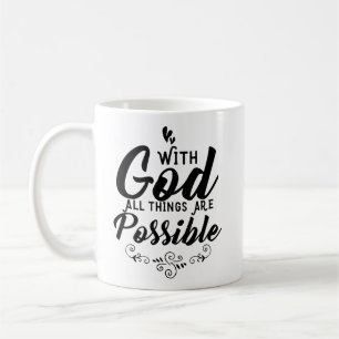 Christian Mug - With God All Things Are Possible