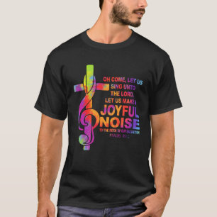 Christian Music Cross Treble Clef Joyful Noise Psa T-Shirt