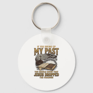 Christian My Past Jesus Dropped The Charges Shirt Keychain