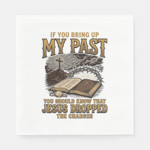Christian My Past Jesus Dropped The Charges Shirt Napkin