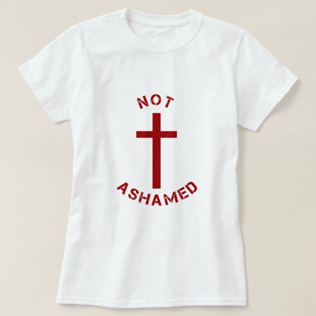 Christian Not Ashamed Red Cross Text Design T-Shirt (Design Front)