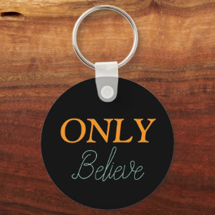 Christian ‘Only Believe’ Custom Name Keychain
