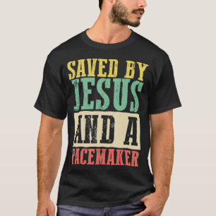 Christian Organ Transplant Saved by Jesus and a Pa T-Shirt