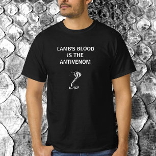 Christian Patriot Lamb's Blood Is The Antivenom T-Shirt