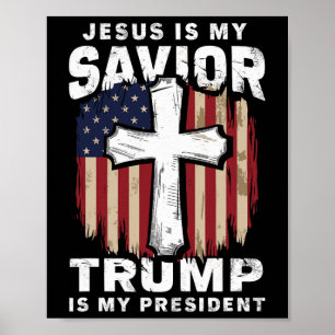 Christian Patriotic Jesus Saviour Trump President  Poster