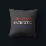 Christian. Patriotic. Southern. Throw Pillow<br><div class="desc">Christian. Patriotic. Southern.
My shirt shop's motto. Now this is a good'n. This is how to make sure no one messes with y'all.</div>