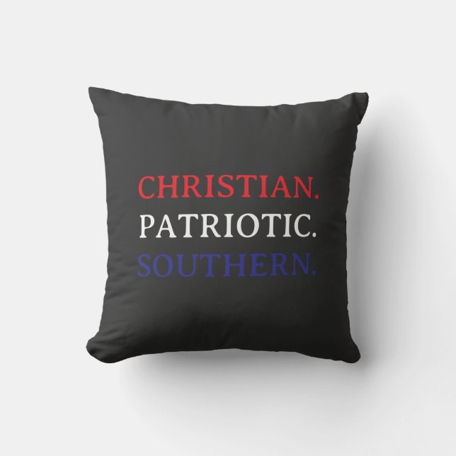 Christian. Patriotic. Southern. Throw Pillow (Front)