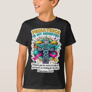 Christian Pediatrician Doctor Pediatrics Is My Min T-Shirt