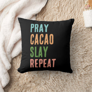 Christian PRAY CACAO SLAY REPEAT Throw Pillow