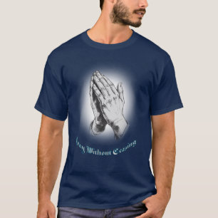 Christian, Pray Without Ceasing Praying Hands T-Shirt
