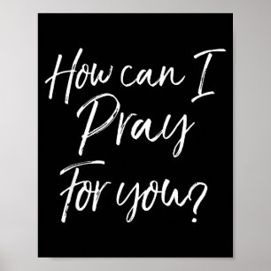 Christian Prayer & Evangelism Gift How Can I P Poster