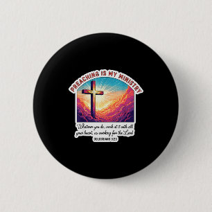 Christian Preacher Preaching Is My Ministry Jesus  2 Inch Round Button