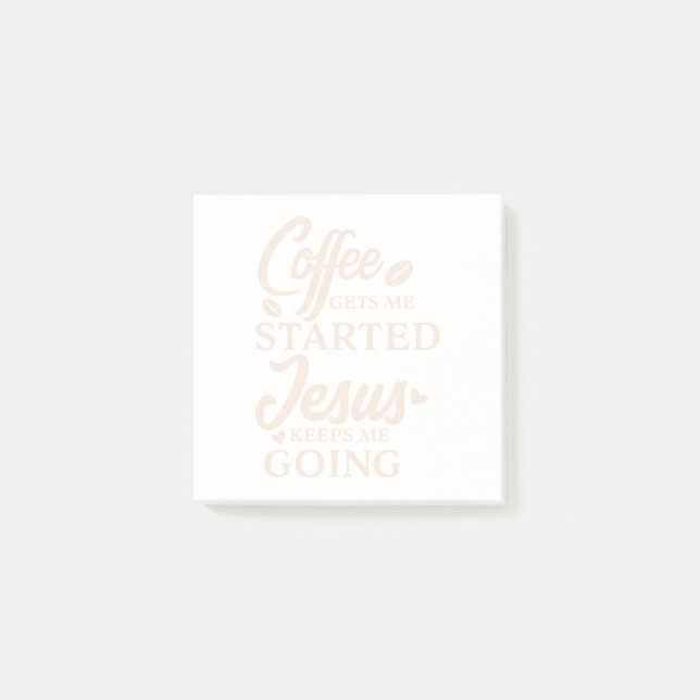 Christian Quote Coffee Gets Me Started B Script Post-it Notes (Front)