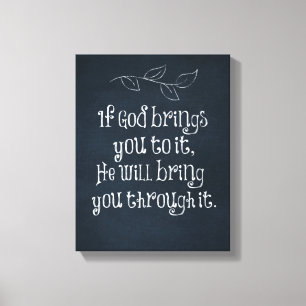 Christian Quote: If God brings you to it Canvas Print