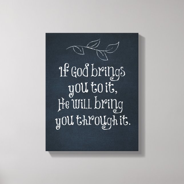 Christian Quote: If God brings you to it Canvas Print (Front)