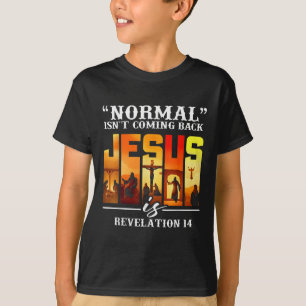 Christian Quote Normal Isnt Coming Back Retro Jesu T-Shirt